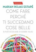 Marian Rojas Estapé - Come fare perché ti succedano cose belle (2023) (mp3 - 128 kbps)