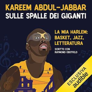 Kareem Abdul-Jabbar, Raymond Obstfeld – Sulle spalle dei giganti (2023) (mp3 – 128 kbps)