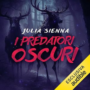 Julia Sienna – I predatori oscuri꞉ The Dark Hunt 1 (2023) (mp3 – 128 kbps)