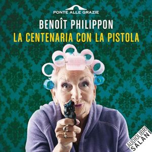 Benoit Philippon – La centenaria con la pistola (2023) (mp3 – 128 kbps)