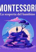 Maria Montessori - La scoperta del bambino (2023) (mp3 - 128 kbps)