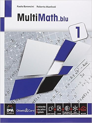 Paolo Baroncini, Roberto Manfredi – Multimath blu. Per le Scuole superiori. Con e-book. Con espansione online (Vol. 1) (2014)