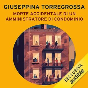 Giuseppina Torregrossa – Morte accidentale di un amministratore di condominio (2023) (mp3 – 128 kbps)