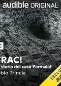 Pablo Trincia, David Chierchini - Crac! La storia del caso Parmalat (2023) (mp3 - 128 kbps)