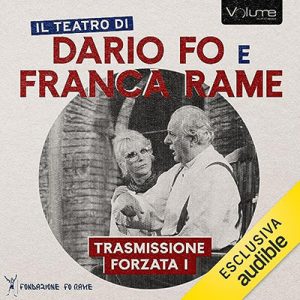 Dario Fo, Franca Rame – Trasmissione Forzata I (2023) (mp3 – 128 kbps)
