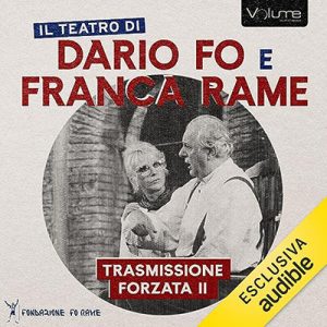 Dario Fo, Franca Rame – Trasmissione Forzata II (2023) (mp3 – 128 kbps)