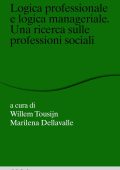 Willem Tousijn Marilena Dellavalle - Logica professionale e logica manageriale. Una ricerca sulle professioni sociali (2017)