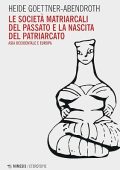 img Heide Goettner-Abendroth - Le società matriarcali del passato e la nascita del patriarcato (20