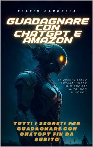 Flavia Bardolla – Guadagnare con ChatGPT e Amazon (2023)