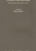AA.VV - La guerra come apocalisse. Interpretazioni, dosvelamenti, paure (2016)