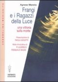 Agnese Moneta - Frangi e i ragazzi della luce. Una vittoria sulla morte (2008) PDF