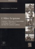 Marco Giuman, Ciro Parodo - L'altro Scipione. Scipione l'Africano e il suo tempo. Iconografia dell'antico nel film di Carmine Gallone (2011) pdf
