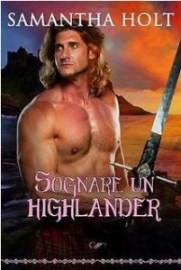 Samantha Holt – Cronache del Fuoco delle Highlands Vol. 2. Sognare un highlander (2023)