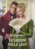 Julia Justiss - Least Likely to Wed Vol. 1. Le lezioni della lady (2023)