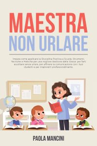 Paola Mancini – Maestra non urlare (2023)