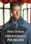 Helen Dickson - Gli amori a Cranford Vol. 1. Uno scandalo per milord (2023)