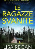 Lisa Regan - Detective Josie Quinn Vol. 1. Le ragazze svanite (2023)