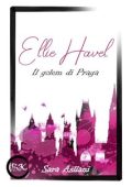 Sara Asllani - Ellie Havel: Il Golem di Praga (2023)