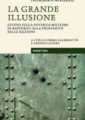 Norman Angell - La Grande Illusione. Studio sulla Potenza Militare in Rapporto alla Prosperità delle Nazioni