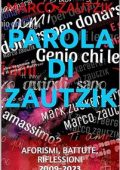 Marco Zautzik - Parola di Zautzik. Aforismi, battute, riflessioni 2009-2023 (2023)
