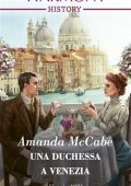 Amanda Mccabe - Dollar Duchesses Vol. 3. Una duchessa a Venezia (2022)