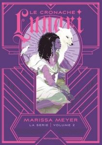 Marissa Meyer – Le cronache lunari Vol. 2 (2023)