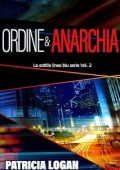 Patricia Logan - Ordine e Anarchia (La Sottile Linea Blu Vol. 2) (2023)