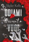 Skyler Kelly - Odiami Quanto Vuoi (2023)