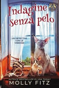 Molly Fitz e Barbara Parutto – Un Detective Con Le Vibrisse Vol. 3. Indagine senza pelo (2023)