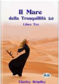 Charley Brindley - Il mare della tranquillità 2.0 Libro Tre. Le Vipere Della Sabbia (2023)