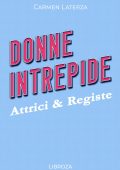Carmen Laterza - Donne Intrepide Vol. 8. Attrici & Registe (2023)