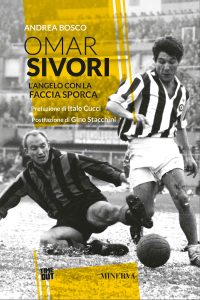 Andrea Bosco – Omar Sivori. L’angelo con la faccia sporca (2023)