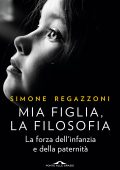 Simone Regazzoni - Mia figlia, la filosofia (2023)