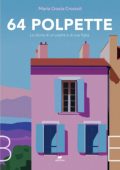 Maria Grazia Crozzoli - 64 polpette (2023)