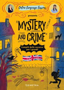 Online Language Lessons , Arianna Ricotti – Mystery and Crime. Compiti delle vacanze per i grandi (2023)