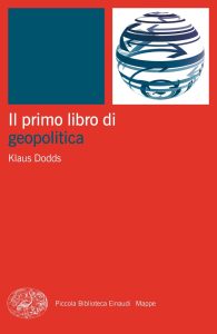 Klaus Dodds – Il primo libro di geopolitica (2023)