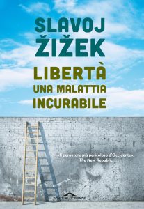 Slavoj Žižek – Libertà, una malattia incurabile (2023)