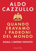 Aldo Cazzullo - Quando eravamo i padroni del mondo (2023)