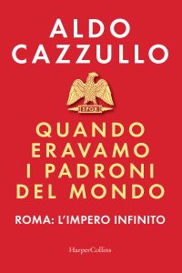 Aldo Cazzullo – Quando eravamo i padroni del mondo (2023)