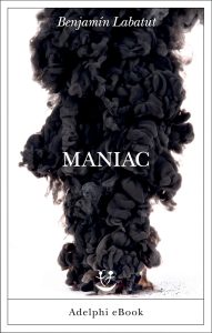 Benjamín Labatut – Maniac (2023)