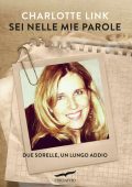 Charlotte Link - Sei nelle mie parole (2015)