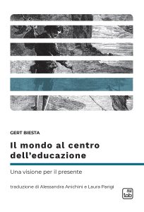 Gert Biesta – Il mondo al centro dell’educazione. Una visione per il presente (2023)