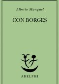Alberto Manguel - Con Borges (2015)