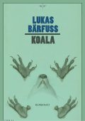 Lukas Bärfuss - Koala (2023)