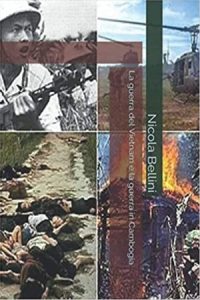 Nicola Bellini – La guerra del Vietnam e la guerra in Cambogia (2022)