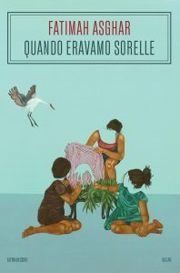 Fatimah Asghar – Quando eravamo sorelle (2023)