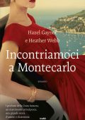 Hazel Gaynor, Heather Webb - Incontriamoci a Montecarlo (2019)