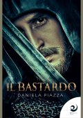 Daniela Piazza - Fieschi e Doria. Saga di una rivalità Vol. 1. Il bastardo (2022)
