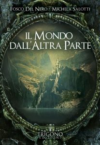 Fosco Del Nero, Michela Salotti – Il mondo dall’altra parte (2017)