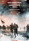 Max Hastings - Catastrofe 1914. L'Europa in guerra (2014)